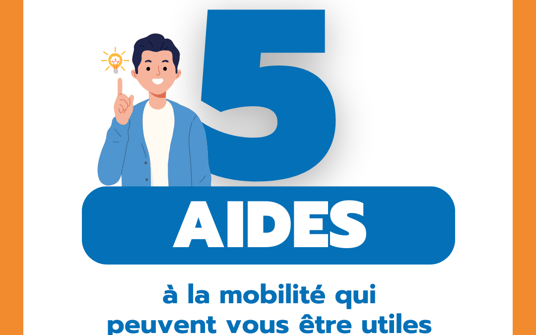 Les aides à la mobilité qui peuvent vous être utiles