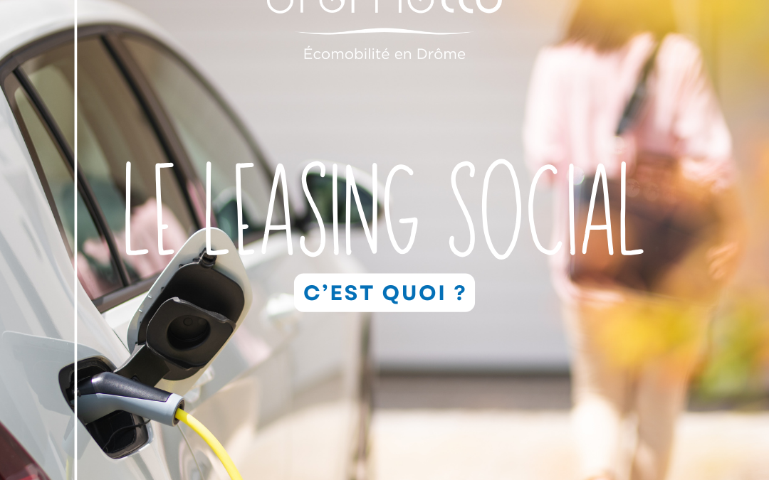 Le leasing social : Redéfinir l&rsquo;écomobilité pour tous